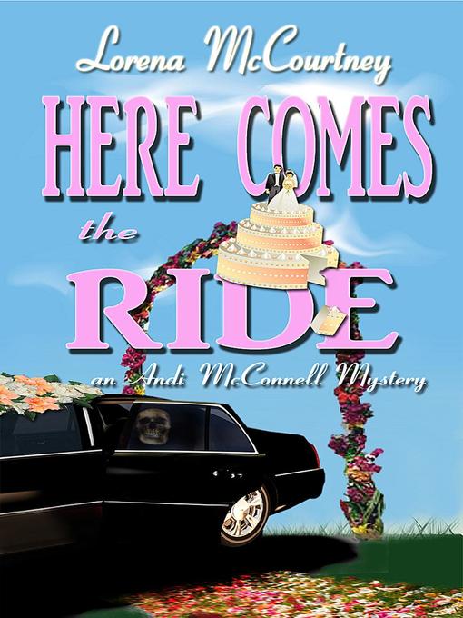 Title details for Here Comes the Ride by Lorena McCourtney - Available